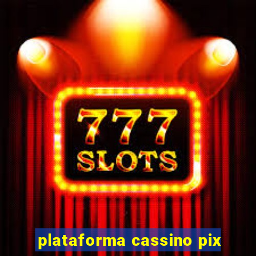 plataforma cassino pix